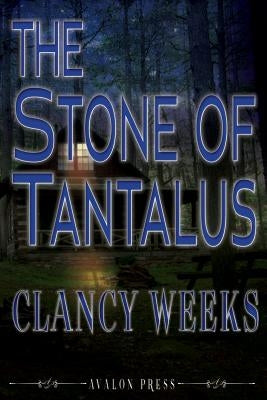 The Stone of Tantalus by Weeks, Clancy