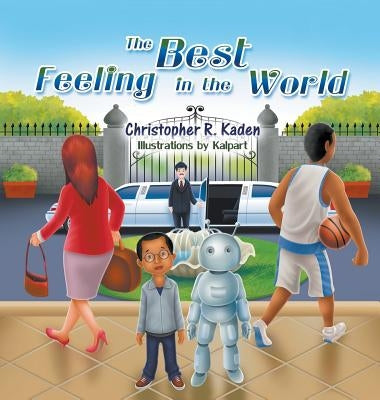 The Best Feeling in the World by Kaden, Christopher R.