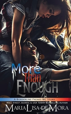 More Than Enough: Borderline Freaks MC Two by Demora, Marialisa