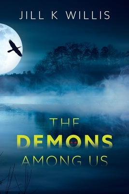 The Demons Among Us: A YA Supernatural Thriller by Willis, Jill K.