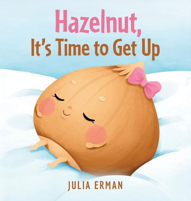 Hazelnut, It's Time to Get Up by Erman, Julia