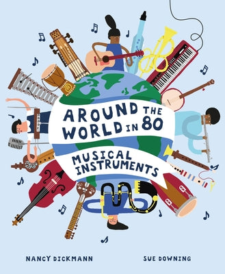 Around the World in 80 Musical Instruments by Dickmann, Nancy