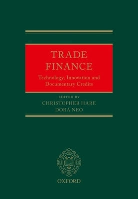 Trade Finance: Technology, Innovation and Documentary Credits by Hare, Christopher