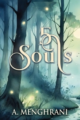 5 Souls: A Spiritual Journey through Forgiveness, Second Chances, Healing, and Growth by Menghrani, Asif