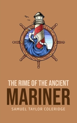 The Rime of the Ancient Mariner by Coleridge, Samuel Taylor