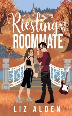 Riesling with My Roommate by Alden, Liz
