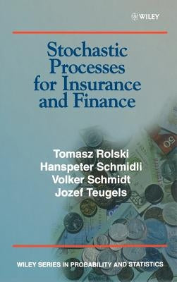 Stochastic Processes for Insurance and Finance by Rolski, Tomasz