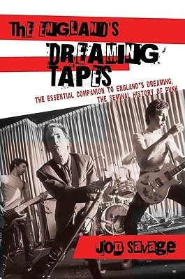 The England's Dreaming Tapes by Savage, Jon