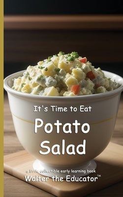 It's Time to Eat Potato Salad by Walter the Educator