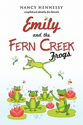 Emily and the Fern Creek Frogs by Hennessy, Nancy