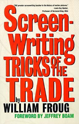 Screenwriting Tricks of the Trade (Revised) by Froug, William