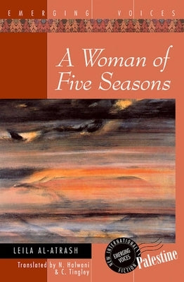 A Woman of Five Seasons by Al-Atrash, Leila