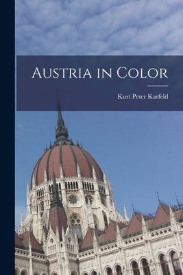Austria in Color by Karfeld, Kurt Peter
