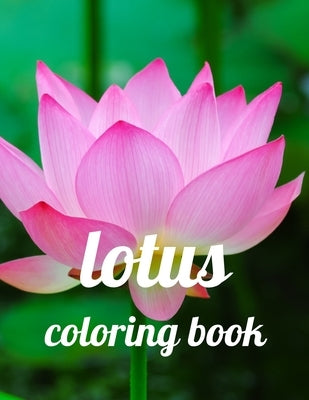 Lotus coloring book: A Coloring Book of 35 Unique Stress Relief lotus Coloring Book Designs Paperback by Marie, Annie