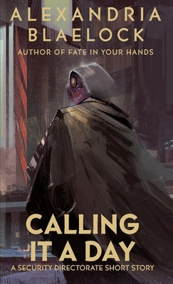 Calling it a Day by Blaelock, Alexandria
