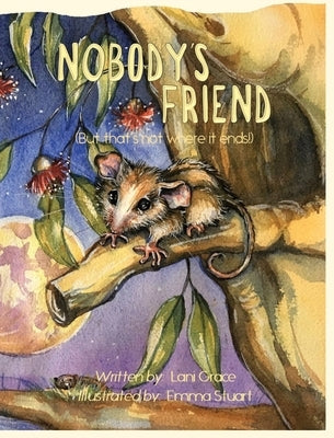 Nobody's Friend: (But that's not where it ends!) by Grace, Lani