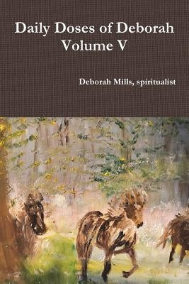 Daily Doses of Deborah V by Mills, Spiritualist Deborah