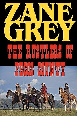 The Rustlers of Pecos County by Grey, Zane