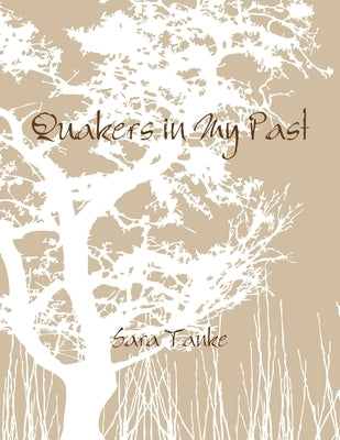 Quakers in My Past by Tanke, Sara