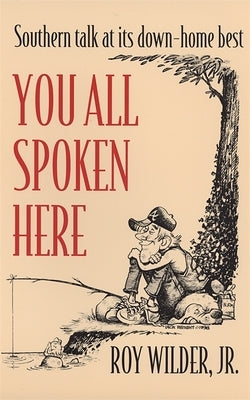 You All Spoken Here by Wilder, Roy