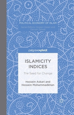 Islamicity Indices: The Seed for Change by Askari, Hossein
