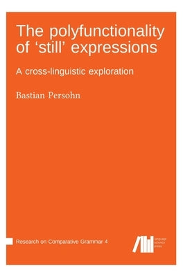 The polyfunctionality of 'still' expressions by Persohn, Bastian