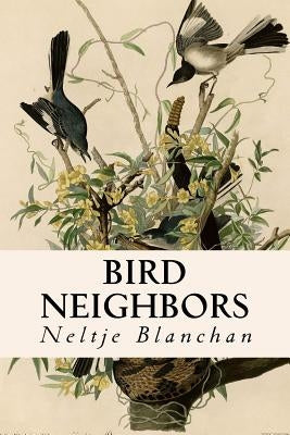 Bird Neighbors by Blanchan, Neltje