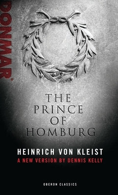 Prince of Homburg by Von Kleist, Heinrich