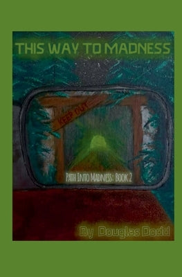 This Way To Madness by Dodd, Douglas