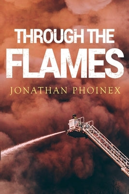 Through The Flames by Phoinex, Jonathan
