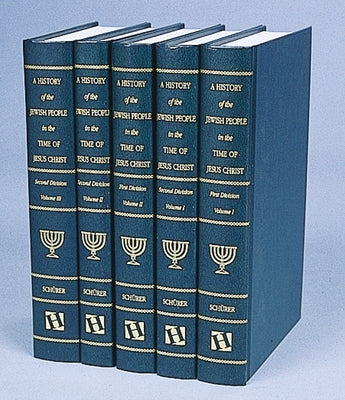 A History of the Jewish People in the Time of Jesus Christ 5-Volume Set by Schurer, Emil