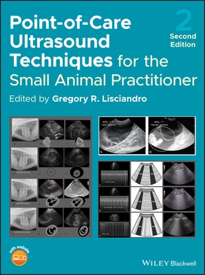 Point-Of-Care Ultrasound Techniques for the Small Animal Practitioner by Lisciandro, Gregory R.