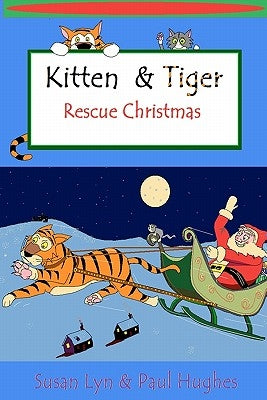 Kitten & Tiger Rescue Christmas by Lyn, Susan