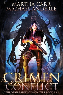 Crimen Conflict: The Origins Story of Monsters Book 6 by Carr, Martha