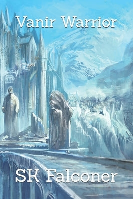 Vanir, Warrior.: Book Two of The Stormerki Prophecy by Falconer, Saul Kenneth