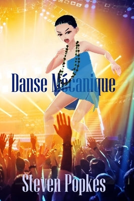 Danse Mécanique by Popkes, Steven