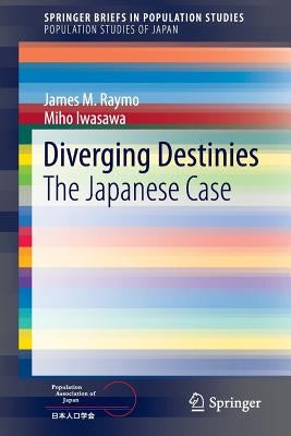 Diverging Destinies: The Japanese Case by Raymo, James M.