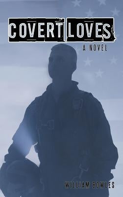 Covert Loves by Bowles, William