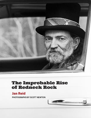 The Improbable Rise of Redneck Rock by Reid, Jan