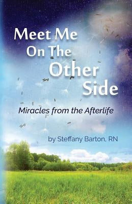 Meet Me On the Other Side: A Journey Home by Barton, Steffany