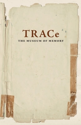 TRACe: The Museum of Memory by Tearne, Roma