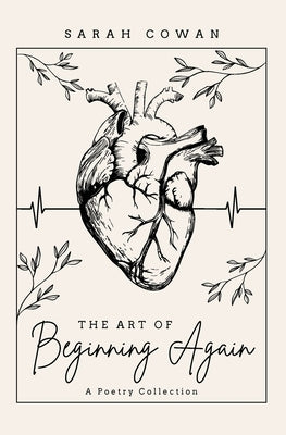 The Art of Beginning Again by Cowan, Sarah