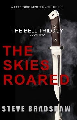 The Skies Roared by Bradshaw, Steve