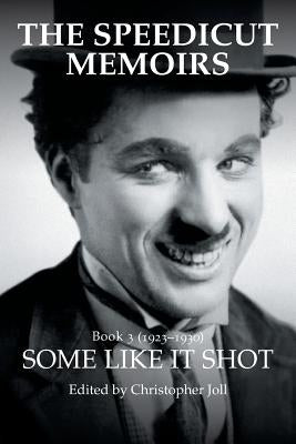 The Speedicut Memoirs: Some Like It Shot by Joll, Christopher