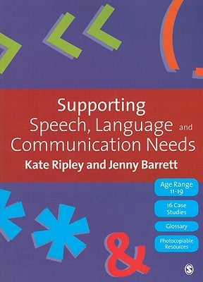 Supporting Speech, Language & Communication Needs: Working with Students Aged 11 to 19 by Ripley, Kate