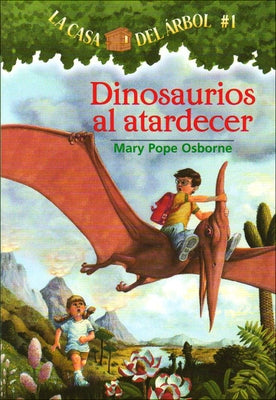 Dinosaurios Al Atardecer (Dinosaurs Before Dark) by Osborne, Mary Pope