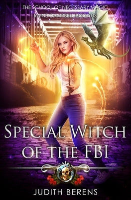 Special Witch of the FBI: School of Necessary Magic: Raine Campbell Book 3 by Carr, Martha