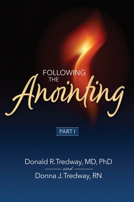 Following the Anointing Part I by Tredway, Donald R.