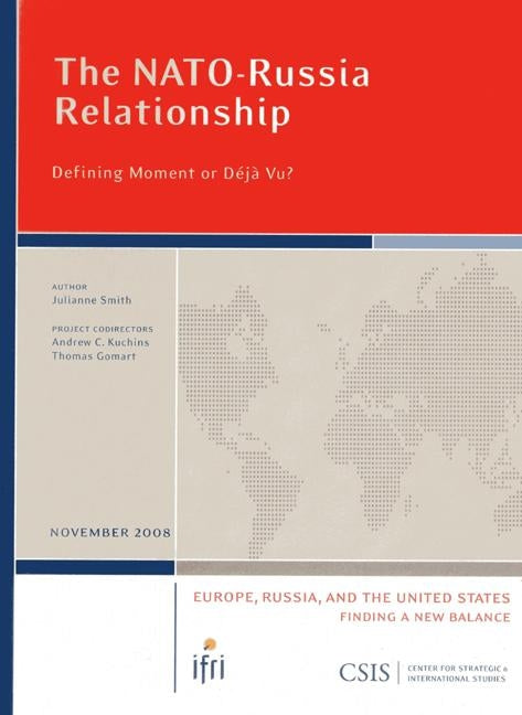 The Nato-Russia Relationship: Defining Moment or Déjà Vu? by Smith, Julianne