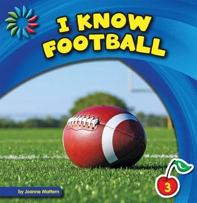 I Know Football by Mattern, Joanne